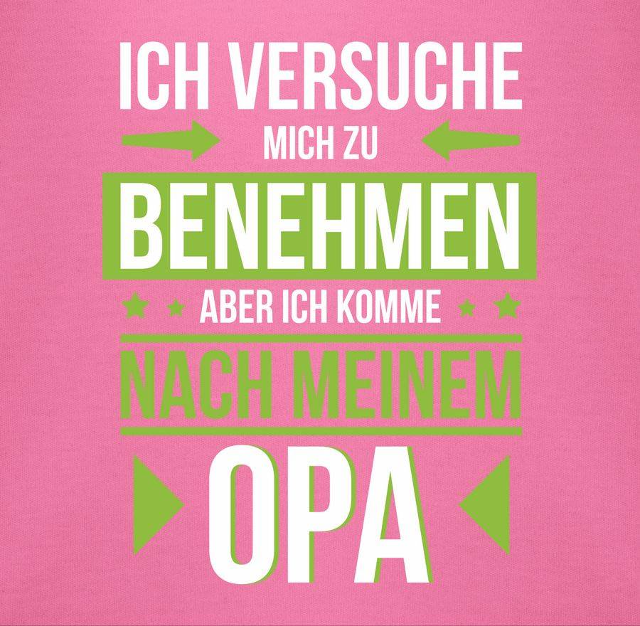 Shirtracer Ich Versuche Mich Zu Benehmen Aber Ich Komme Nach Meinem Opa Grün Shirts & Meh Shirtracer