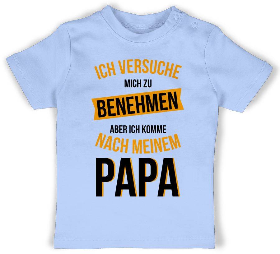 Shirtracer Ich versuche mich zu benehmen aber ich komme nach meinem Papa - schwarz/orange: Shirtracer