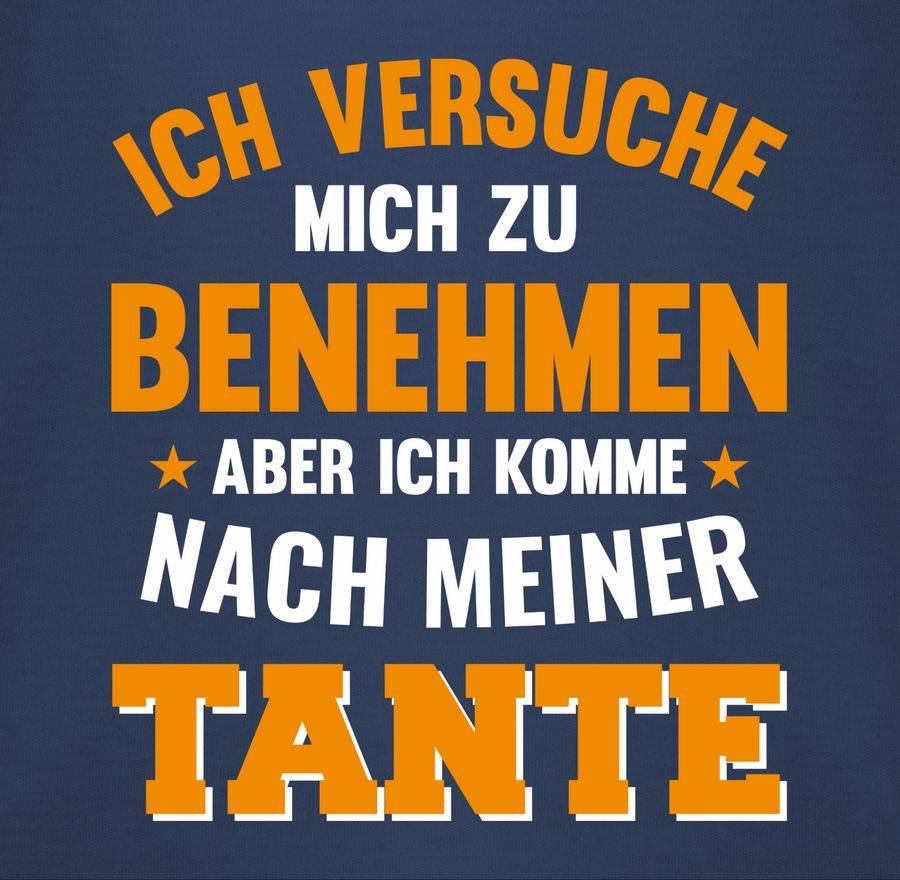 Shirtracer Ich Versuche Mich Zu Benehmen Aber Ich Komme Nach Meiner Tante Orange Shirts & Shirtracer