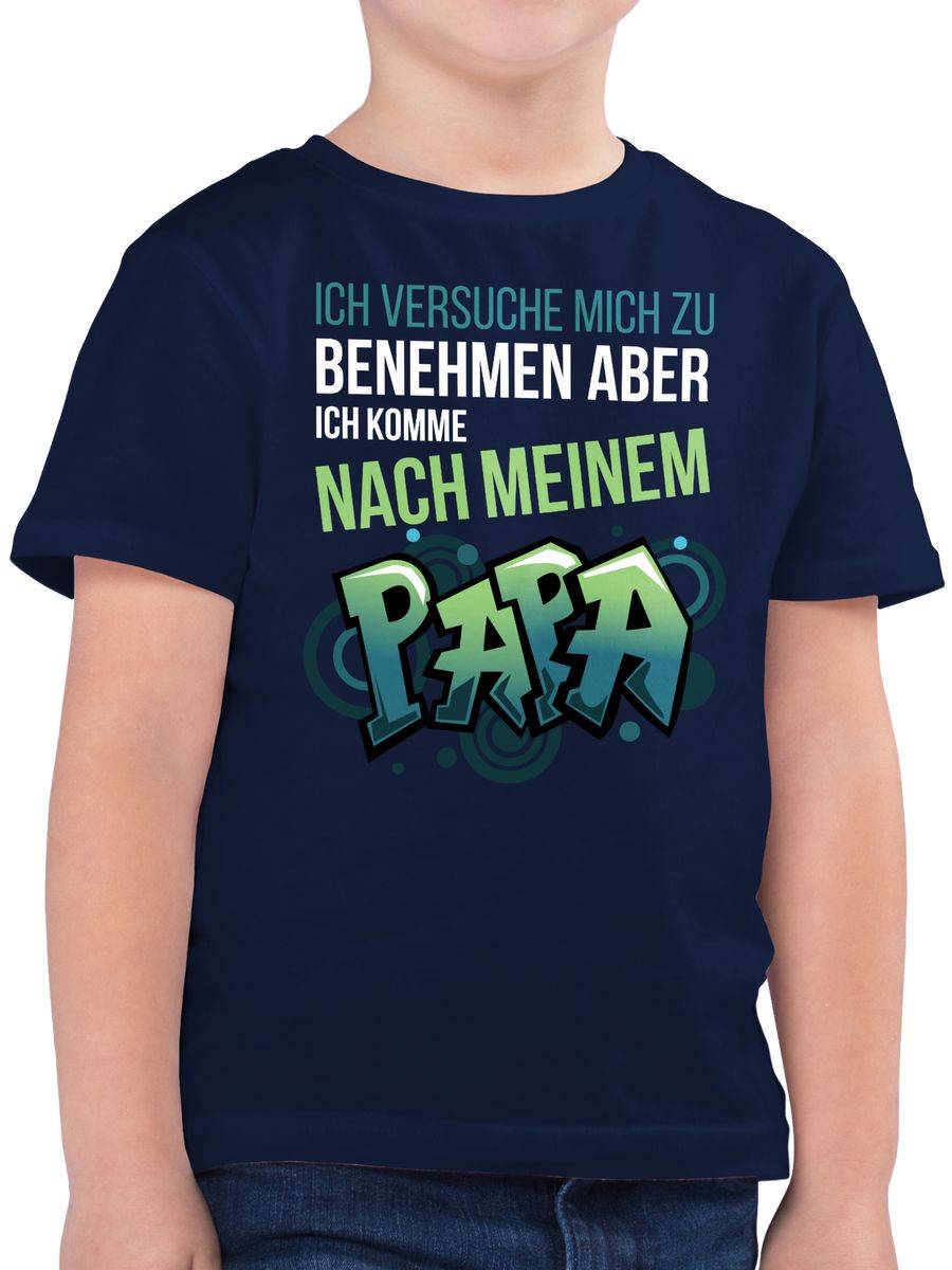 Shirtracer Ich versuche mich zu benehmen aber ich komme nach meinem Papa Graffiti: T-Shirt Shirtracer