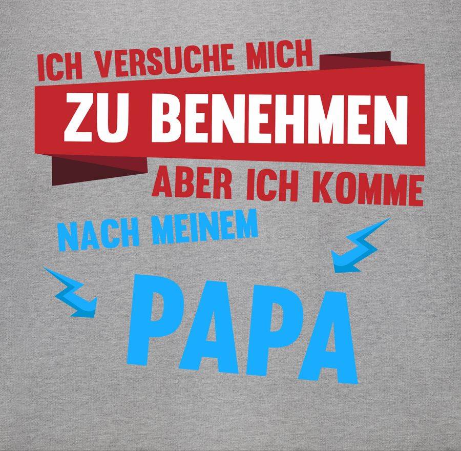 Shirtracer Ich Versuche Mich Zu Benehmen Aber Ich Komme Nach Meinem Papa Blitze: T-Shirt Tu Shirtracer