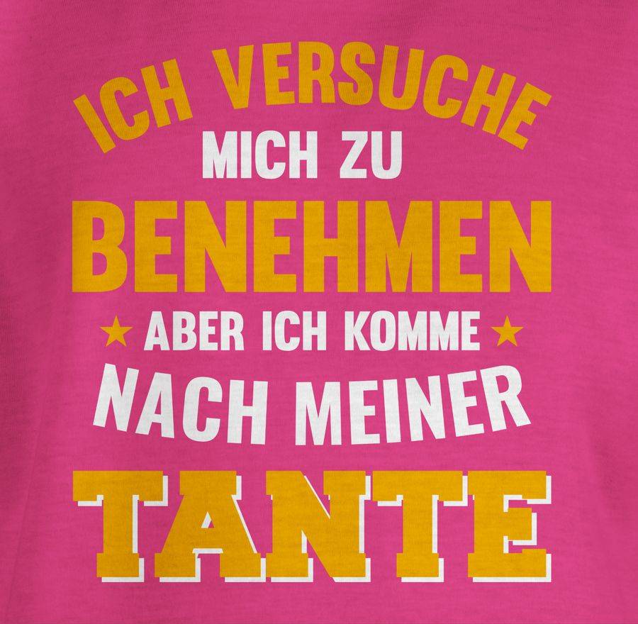 Shirtracer Ich Versuche Mich Zu Benehmen Aber Ich Komme Nach Meiner Tante Orange Shirts & Shirtracer