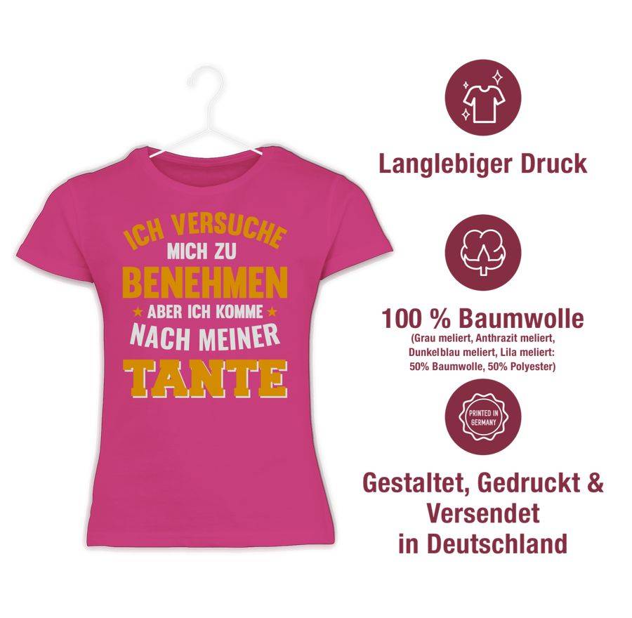 Shirtracer Ich Versuche Mich Zu Benehmen Aber Ich Komme Nach Meiner Tante Orange Shirts & Shirtracer