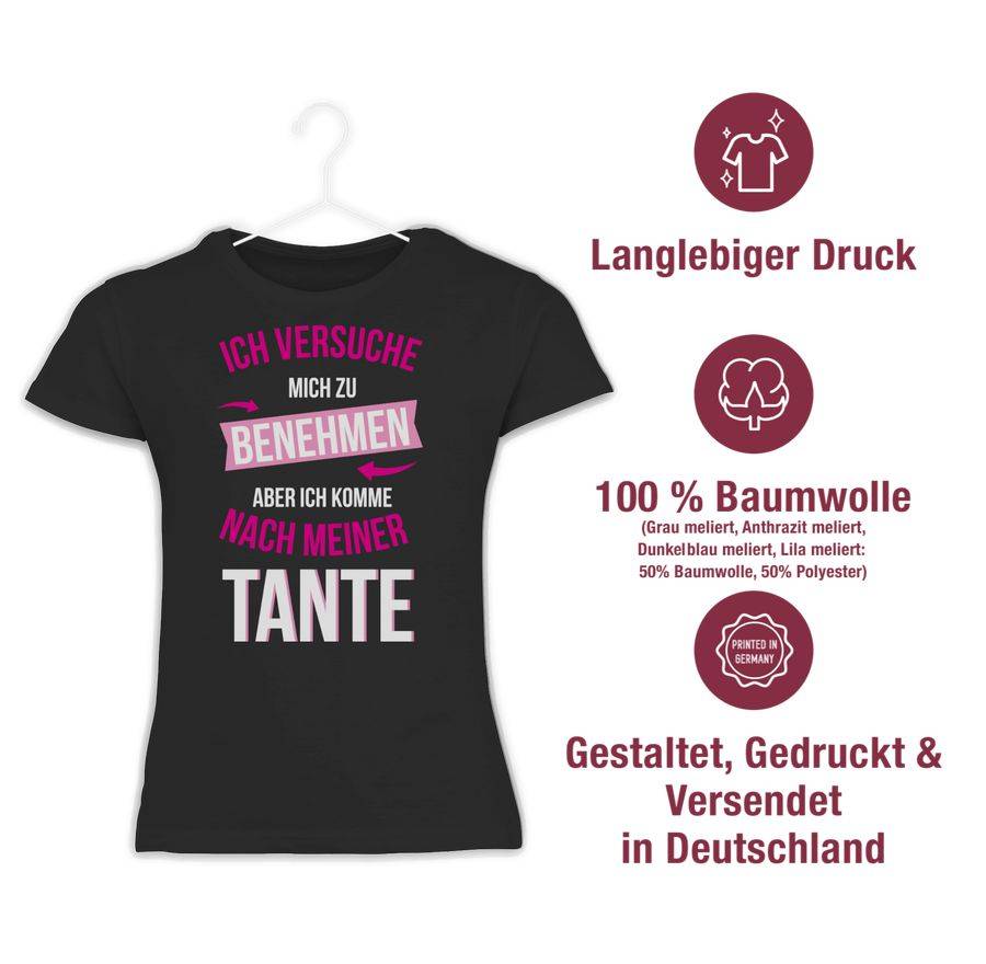 Shirtracer Ich Versuche Mich Zu Benehmen Aber Ich Komme Nach Meiner Tante Shirts & Mehr Shirtracer