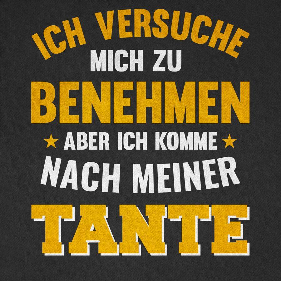 Shirtracer Ich Versuche Mich Zu Benehmen Aber Ich Komme Nach Meiner Tante Orange Shirts & Shirtracer