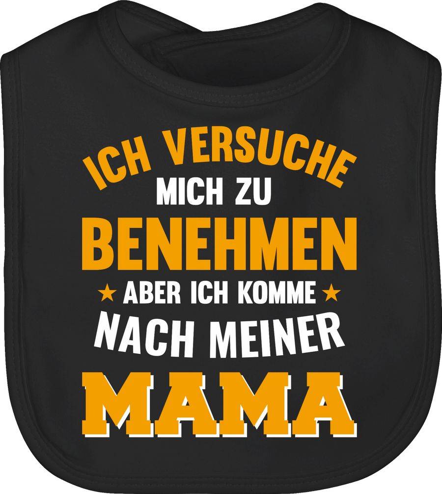 Shirtracer Ich versuche mich zu benehmen aber ich komme nach meiner Mama orange: Tshirt Ruc Shirtracer
