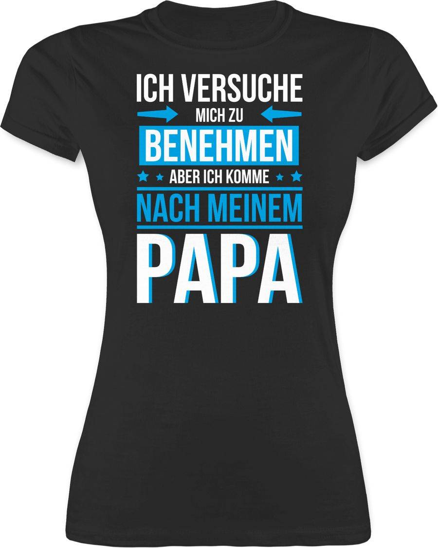 Shirtracer Ich versuche mich zu benehmen aber ich komme nach meinem Papa blau: Tshirt Rucks Shirtracer
