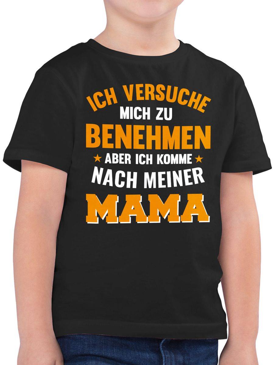 Shirtracer Ich versuche mich zu benehmen aber ich komme nach meiner Mama orange: Tshirt Ruc Shirtracer