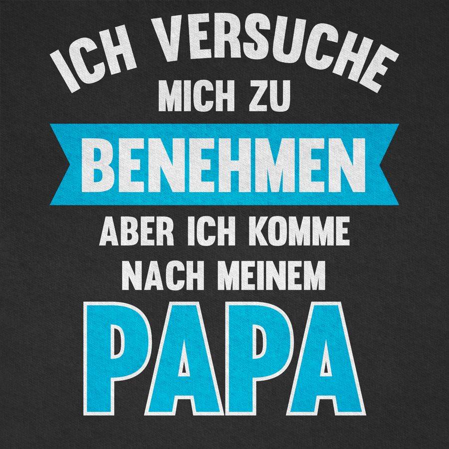 Shirtracer Ich Versuche Mich Zu Benehmen Aber Ich Komme Nach Meinem Papa: Tshirt Rucksack Shirtracer