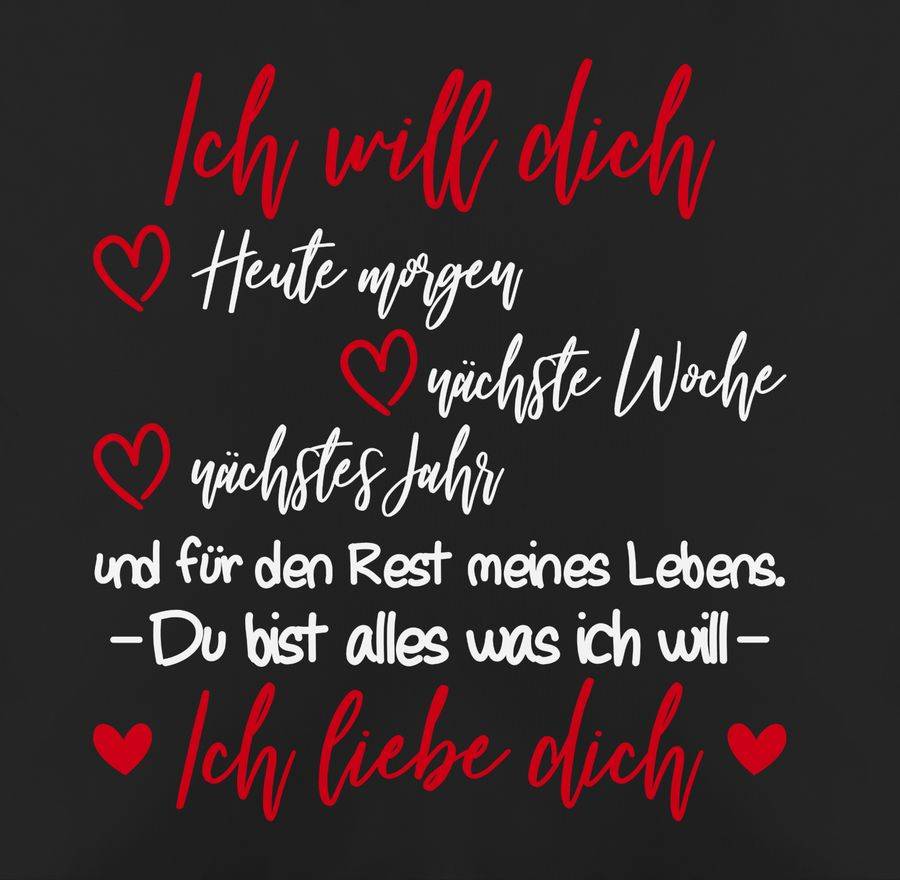 Shirtracer Ich Will Dich Für Den Rest Meines Lebens Ich Liebe Dich Shirts & Mehr Shirtracer