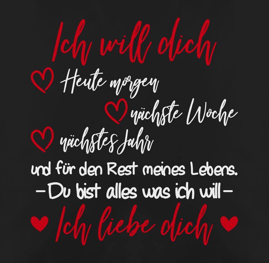 Shirtracer Ich Will Dich Für Den Rest Meines Lebens Ich Liebe Dich Shirts & Mehr Shirtracer
