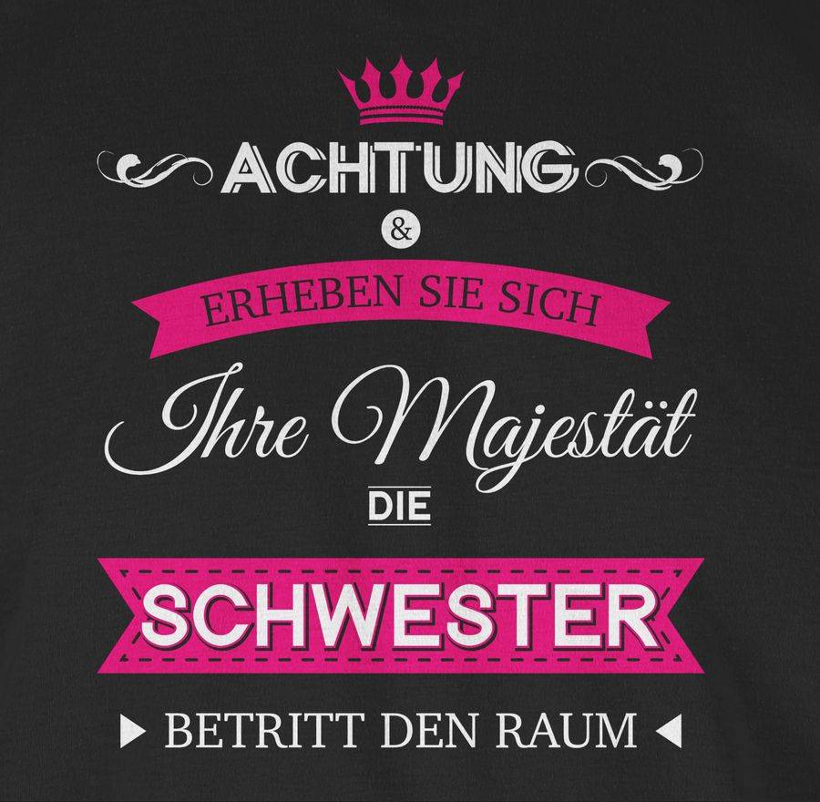 Shirtracer Ihre Majestät Die Schwester Shirts & Mehr Shirtracer