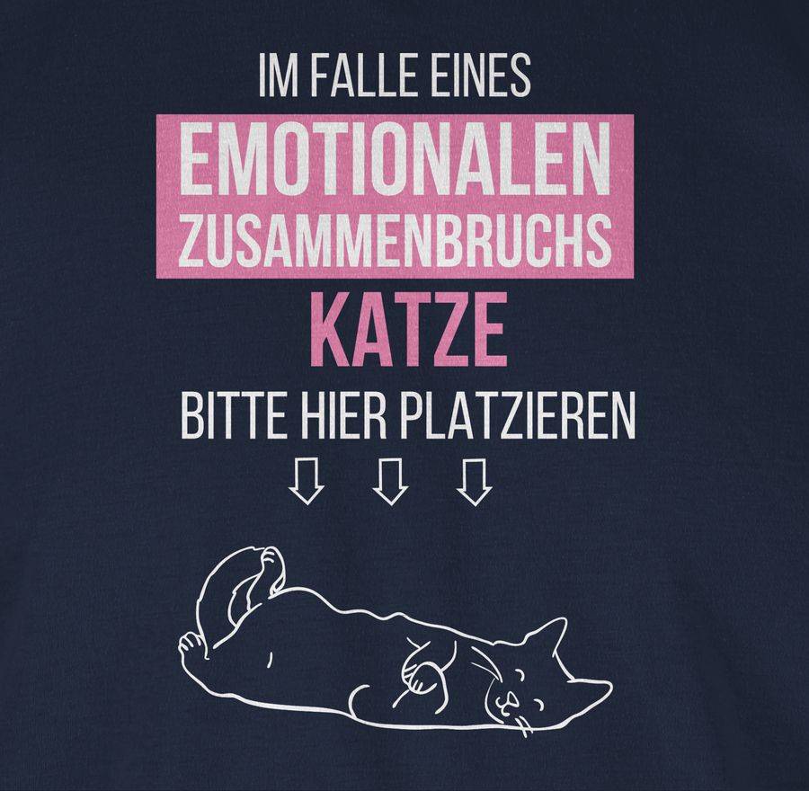 Shirtracer Im Falle Eines Emotionalen Zusammenbruchs Katze Hier Platzieren Shirts & Mehr Shirtracer