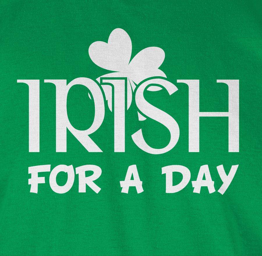 Shirtracer Irish For A Day St Patricks Day Shirts & Mehr Shirtracer