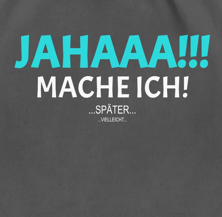 Shirtracer Ja Mach Ich Aber Nicht Jetzt - Lustige Freche Sprüche Lustiger Spruch: T-Shirt R Shirtracer
