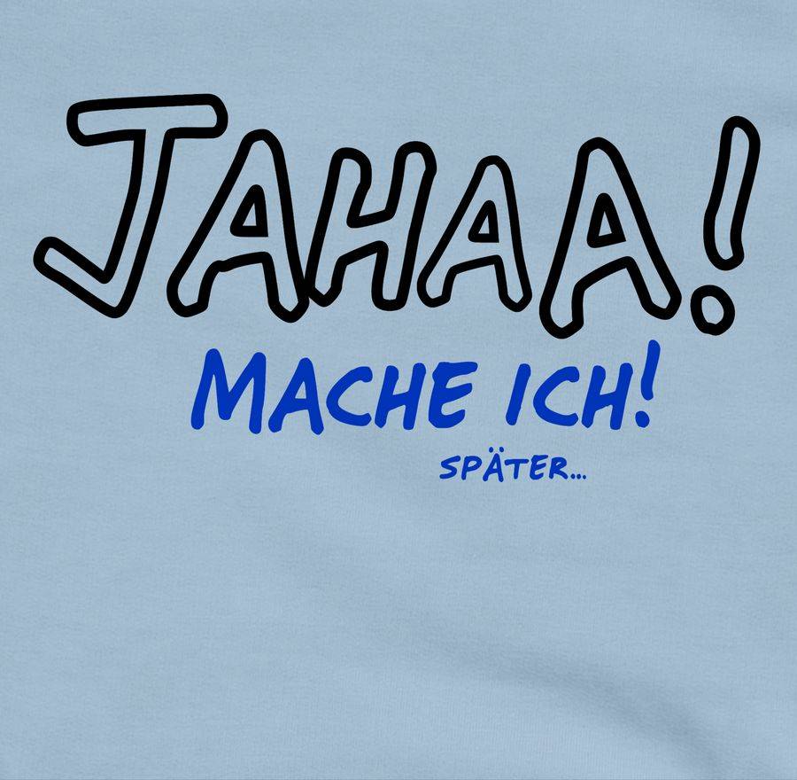 Shirtracer Jahaa! Mache Ich Später: Tshirt Gym Bag Shirtracer
