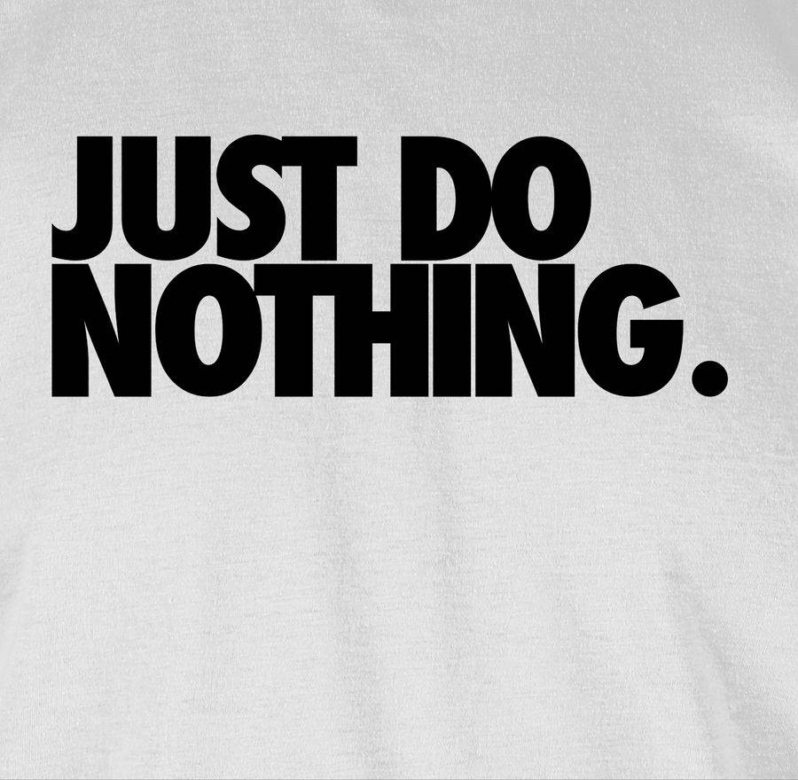 Shirtracer Just Do Nothing.: Tshirt Turnbeutel Shirtracer