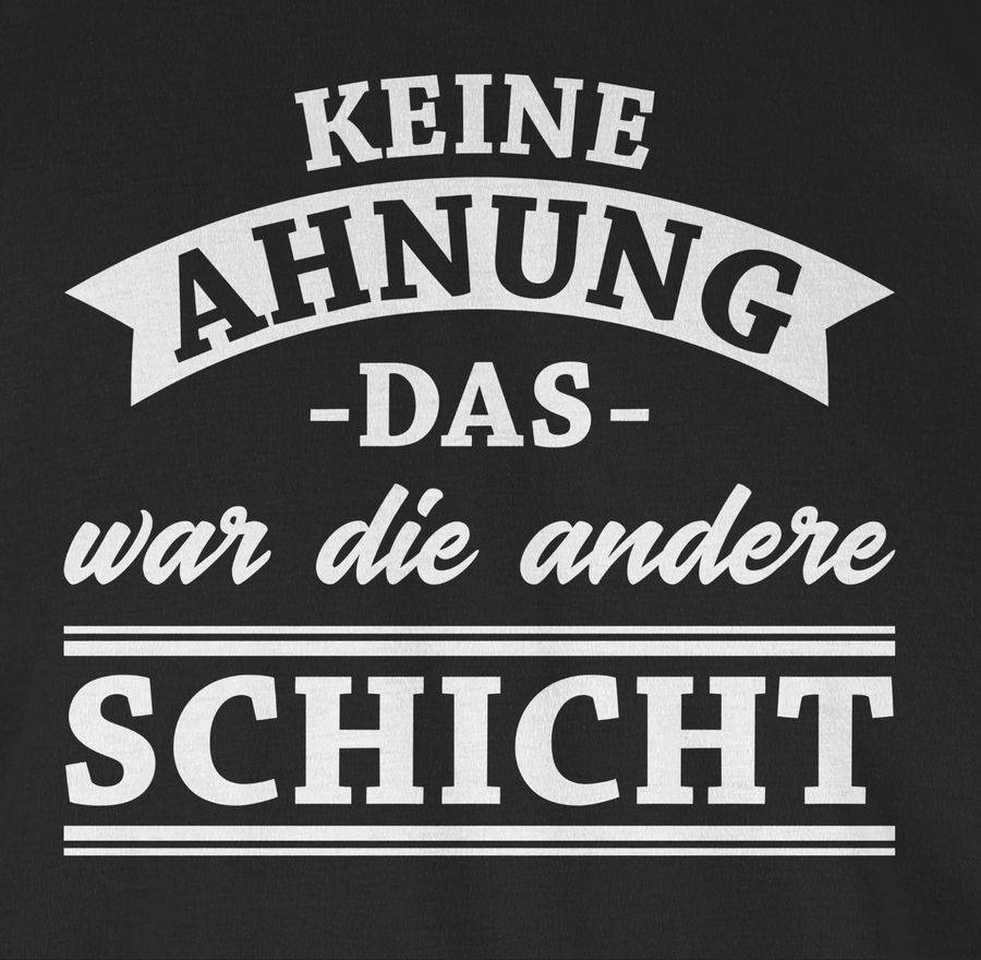 Shirtracer Keine Ahnung Das War Die Andere Schicht! Banner: Tshirt Rucksack Shirtracer