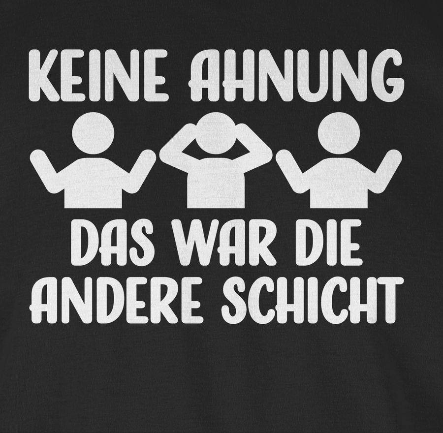 Shirtracer Keine Ahnung Das War Die Andere Schicht - Weiß Shirts & Mehr Shirtracer