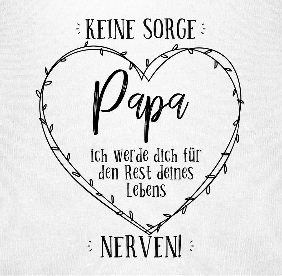 Shirtracer Keine Sorge Papa - Ich Werde Dich - Rest Deines Lebens Nerven: T-Shirt Turnbeute Shirtracer