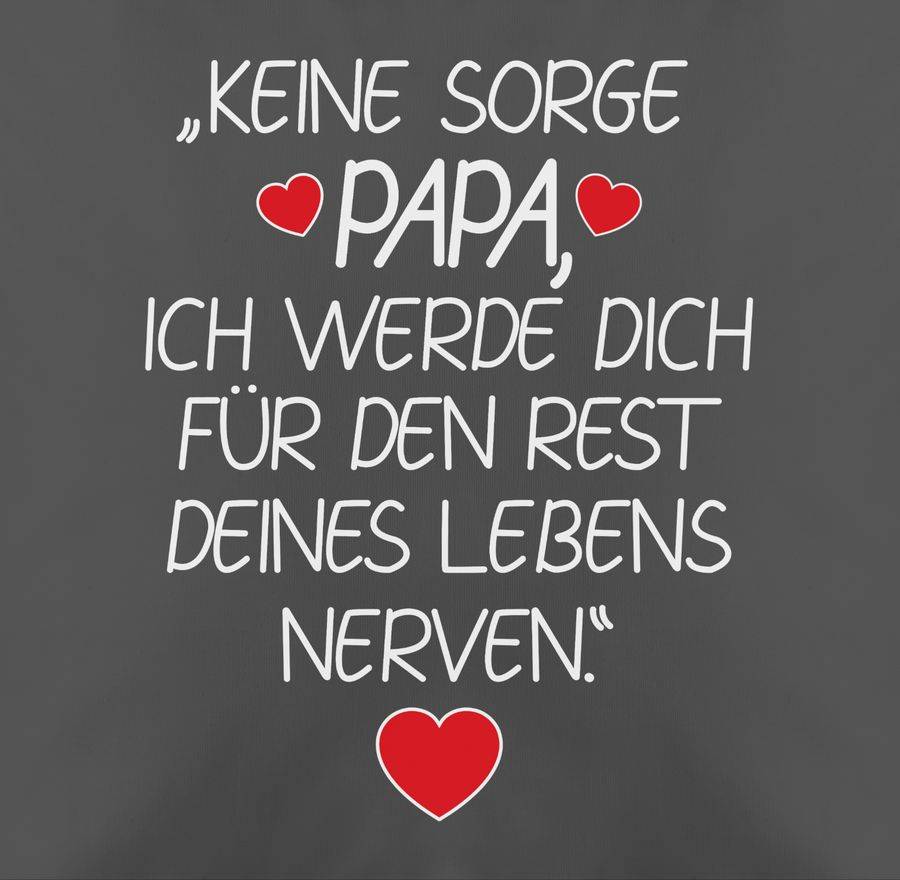 Shirtracer Keine Sorge Papa - Weiß Shirts & Mehr Shirtracer