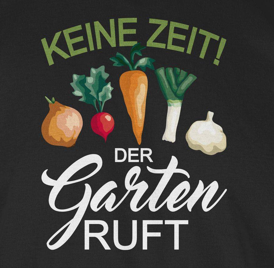 Shirtracer Keine Zeit Der Garten Ruft - Weiß Shirts & Mehr Shirtracer