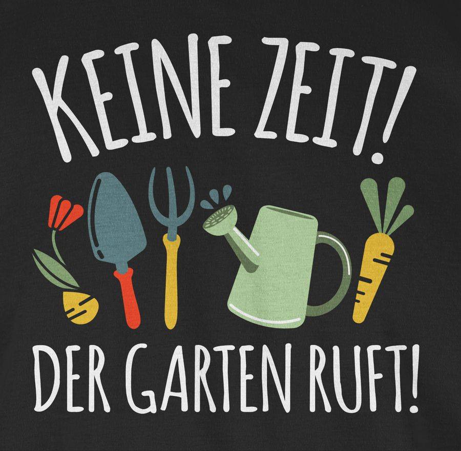 Shirtracer Keine Zeit! Der Garten Ruft - Weiß Shirts & Mehr Shirtracer