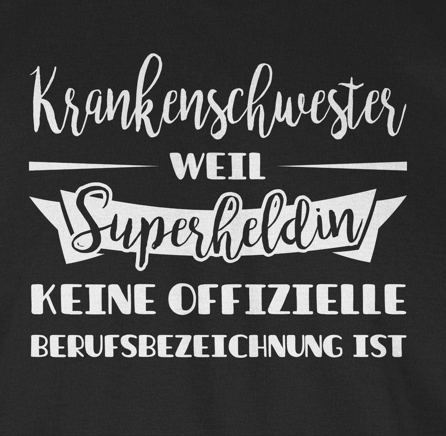 Shirtracer Krankenschwester Weil Superheldin Keine Offizielle Berufsbezeichnung Ist: T-Shir Shirtracer