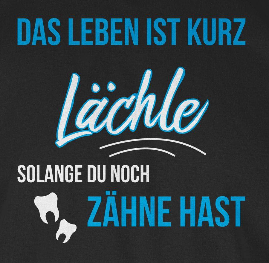 Shirtracer Lächle Solange Du Noch Zähne Hast: T-Shirt Turnbeutel Shirtracer