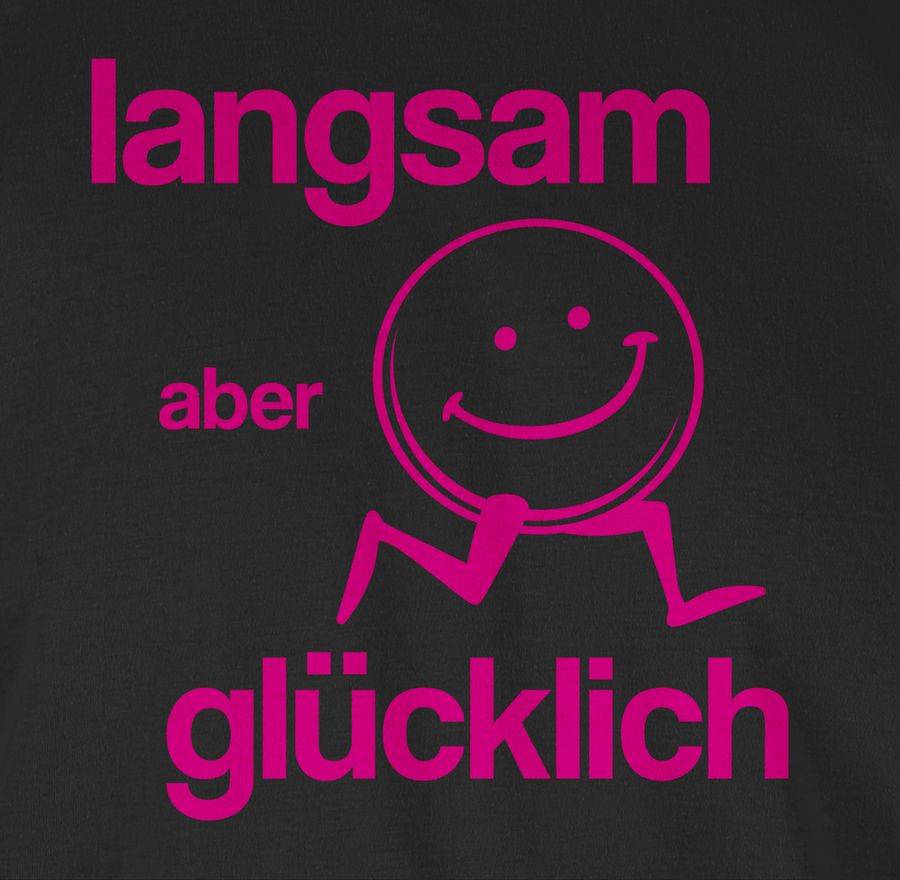 Shirtracer Langsam Aber Glücklich Shirts & Mehr Shirtracer