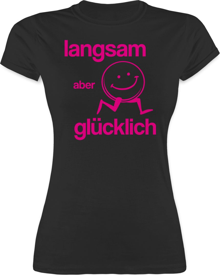 Shirtracer Langsam aber glücklich Shirts & Mehr Shirtracer