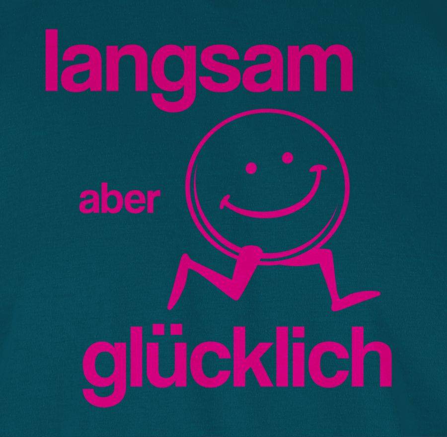 Shirtracer Langsam Aber Glücklich Shirts & Mehr Shirtracer