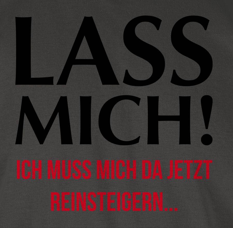 Shirtracer Lass Mich! Ich Muss Mich Da Jetzt Reinsteigern: T-Shirt Rucksack Shirtracer