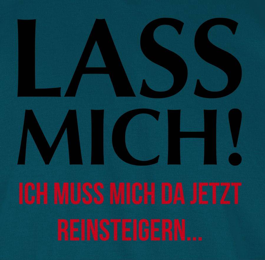 Shirtracer Lass Mich! Ich Muss Mich Da Jetzt Reinsteigern: T-Shirt Rucksack Shirtracer