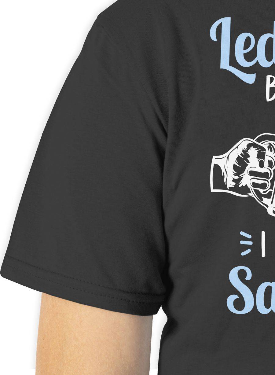 Shirtracer Lederhosn? Brauch I Ned! Bin Nur Zum Sauffa Da - Weiß Und Hellblau Shirts & Me Shirtracer