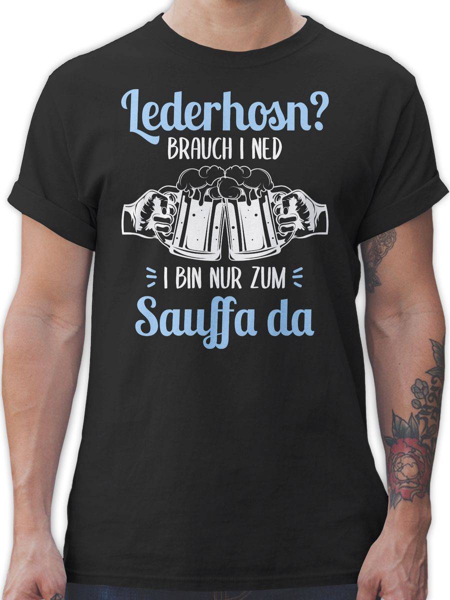 Shirtracer Lederhosn? Brauch i ned! Bin nur zum Sauffa da - weiß und hellblau Shirts & Me Shirtracer