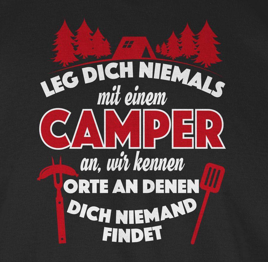 Shirtracer Leg Dich Niemals Mit Einem Camper An Shirts & Mehr Shirtracer