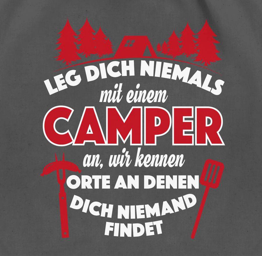 Shirtracer Leg Dich Niemals Mit Einem Camper An Shirts & Mehr Shirtracer