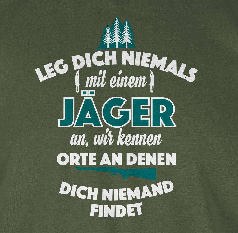 Shirtracer Leg Dich Niemals Mit Einem Jäger An Shirts & Mehr Shirtracer