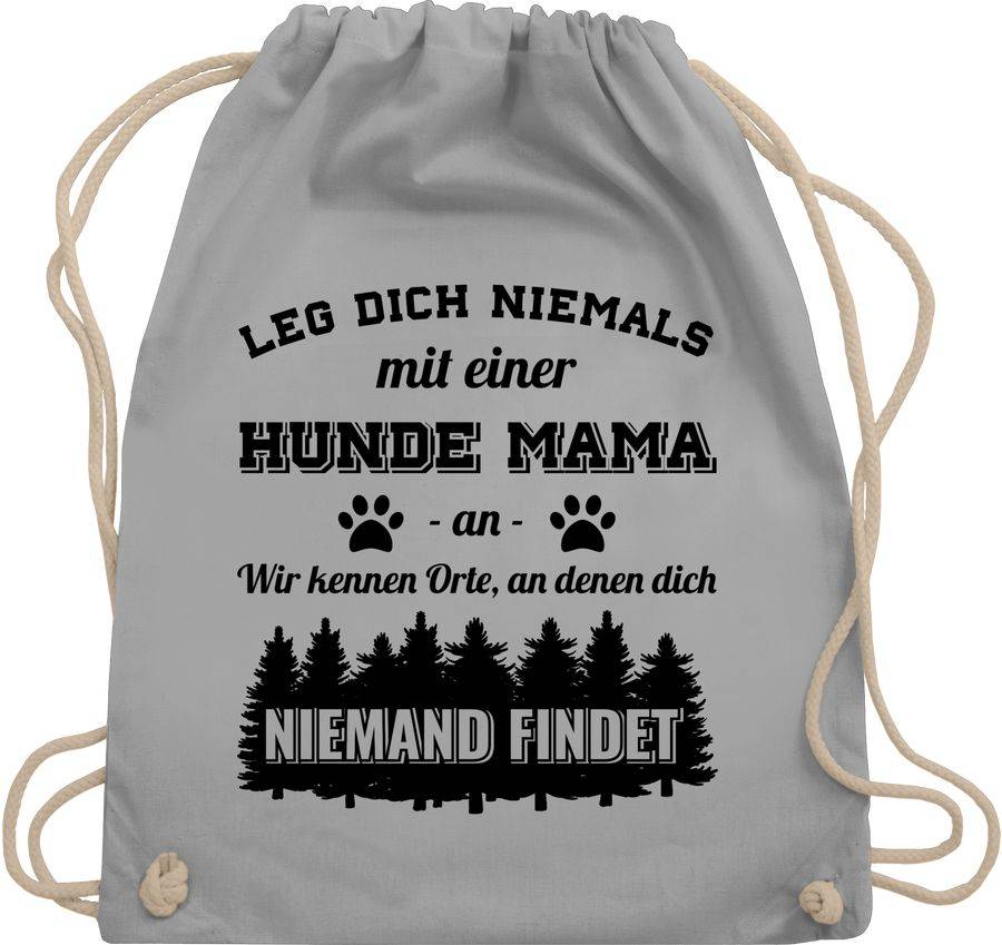 Shirtracer Leg dich niemals mit einer Hunde Mama an - Schwarz Shirts & Mehr Shirtracer