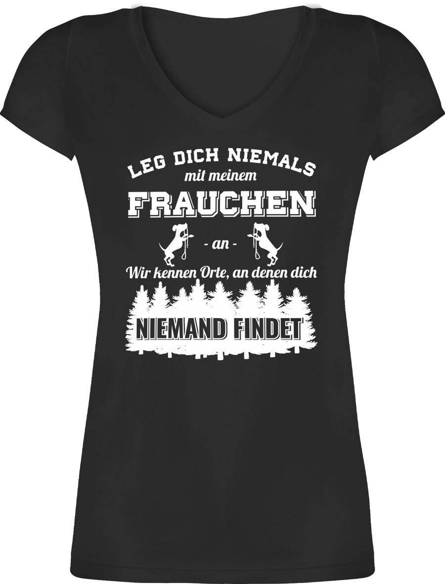Shirtracer Leg dich niemals mit meinem Frauchen an Shirts & Mehr Shirtracer