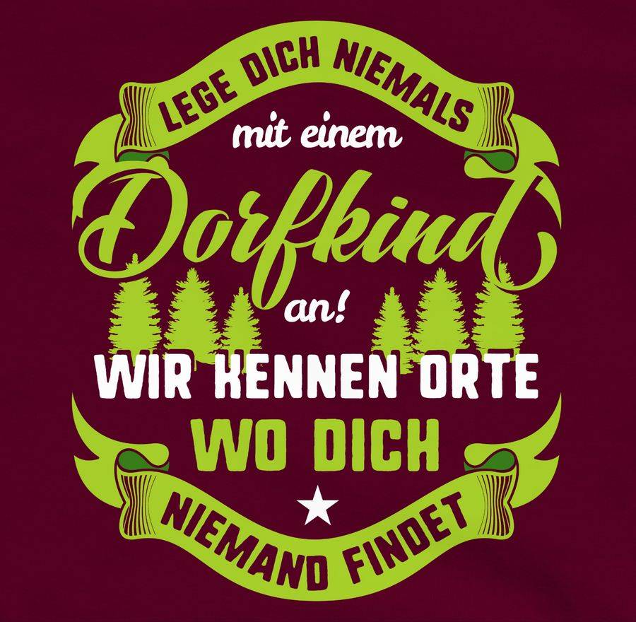 Shirtracer Lege Dich Nie Mit Einem Dorfkind An V2 Shirts & Mehr Shirtracer