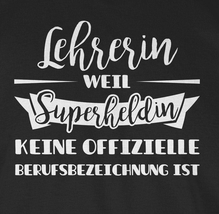 Shirtracer Lehrerin Weil Superheldin Keine Offizielle Berufsbezeichnung Ist Shirts & Mehr Shirtracer