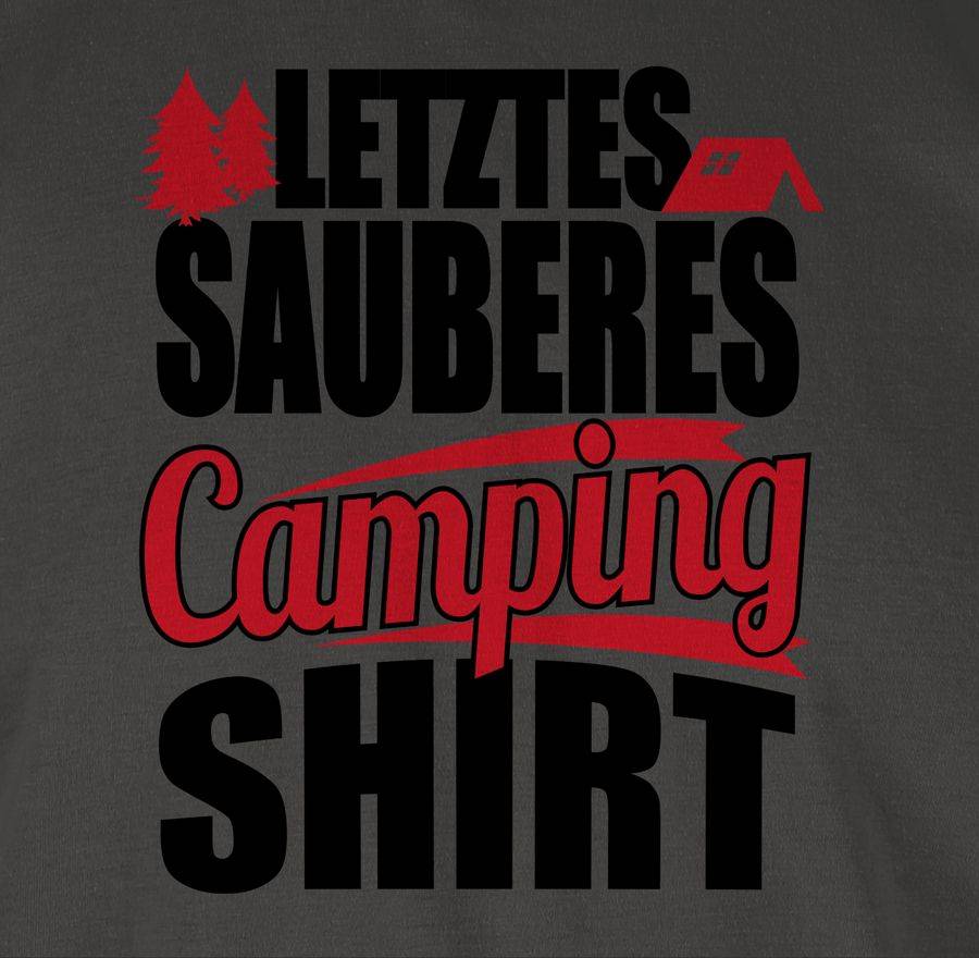 Shirtracer Letztes Sauberes Camping Shirt Schwarz Shirts & Mehr Shirtracer