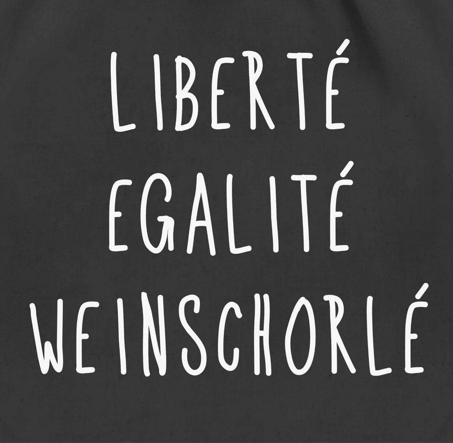 Shirtracer Liberte Egalite Weinschorle Weiß Shirts & Mehr Shirtracer