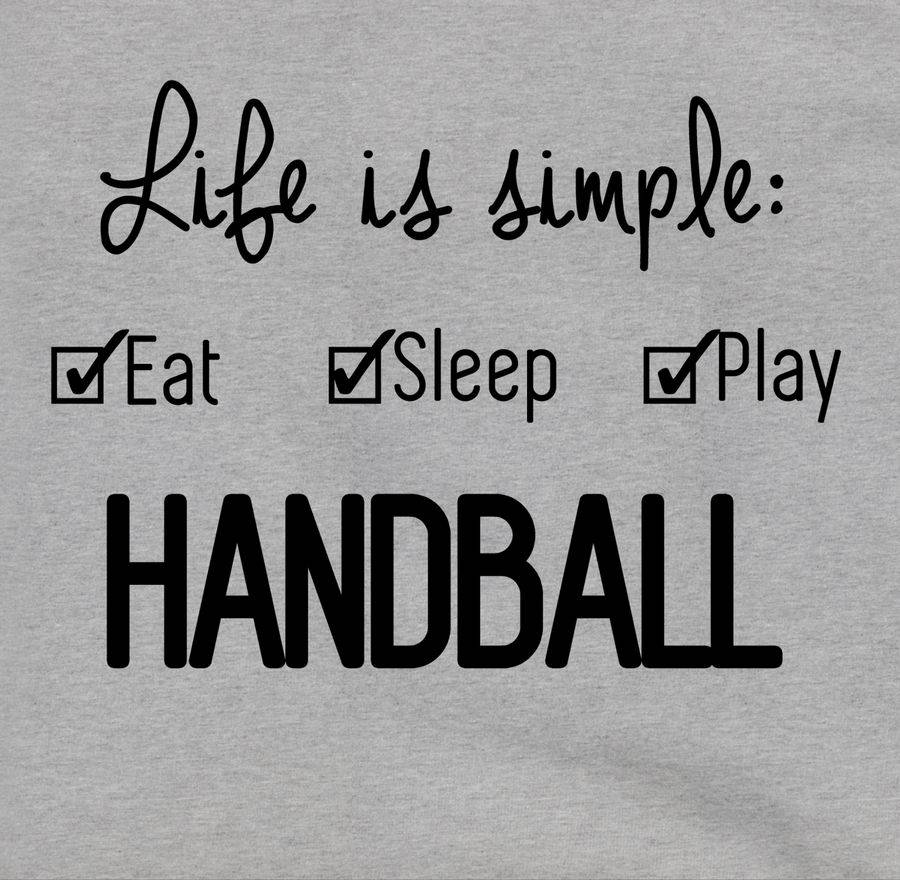 Shirtracer Life Is Simple Handball Shirts & Mehr Shirtracer