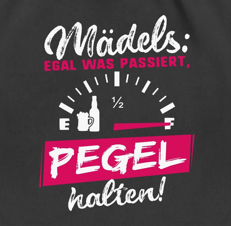 Shirtracer Mädels: Egal Was Passiert, Pegel Halten!: Tshirt Gym Bag Shirtracer