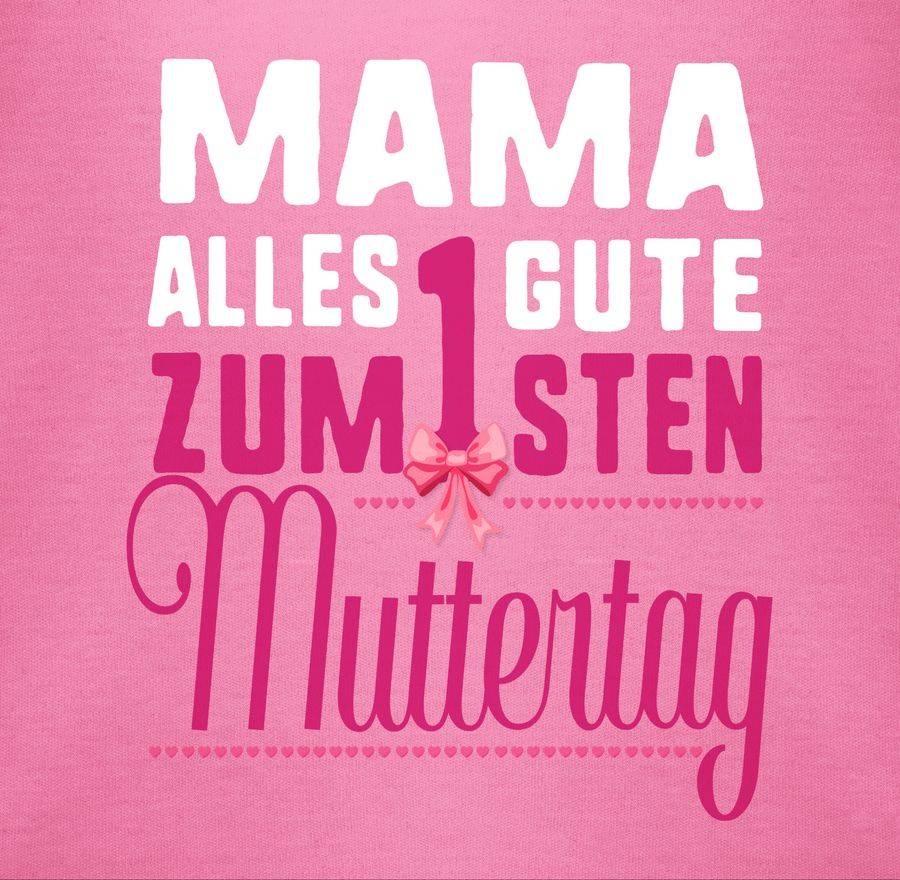 Shirtracer Mama, Alles Gute Zum 1sten Muttertag Shirts & Mehr Shirtracer