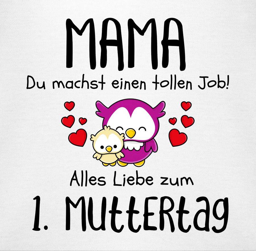 Shirtracer Mama Du Machst Einen Tollen Job Alles Liebe Zum 1. Muttertag Schwarz Shirts & Shirtracer