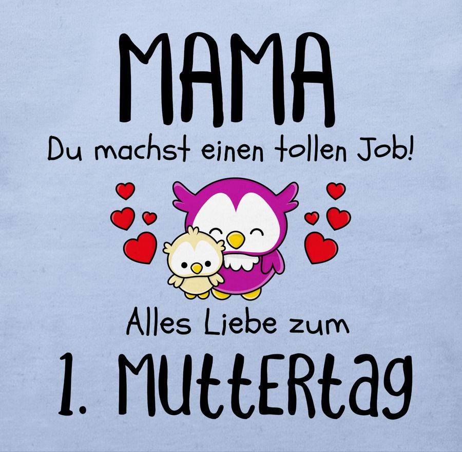 Shirtracer Mama Du Machst Einen Tollen Job Alles Liebe Zum 1. Muttertag Schwarz Shirts & Shirtracer